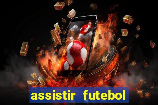 assistir futebol multi max